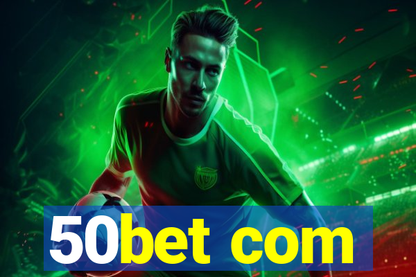 50bet com